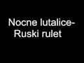 Nocne lutalice-ruski rulet 