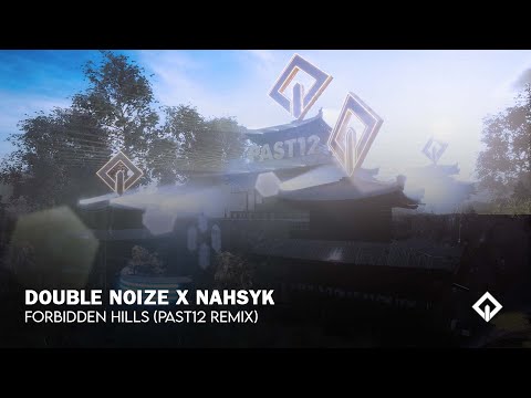 Double Noize x NAHSYK - Forbidden Hills (PAST12 Remix)