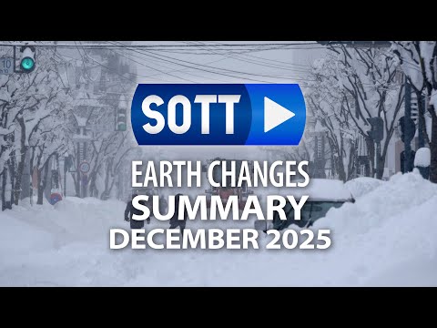 SOTT Earth Changes Summary - December 2025: Extreme Weather, Planetary Upheaval, Meteor Fireballs