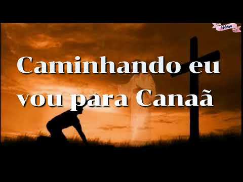 Caminhando eu vou para Canaã — Corinho| LETRA