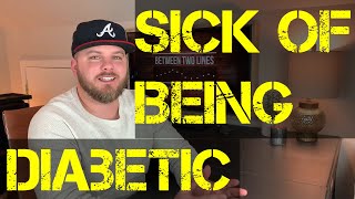 Diabetes Burnout [Sick of being Type 1]