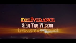 Deliverance - Slay the wicked (Letras en Español)