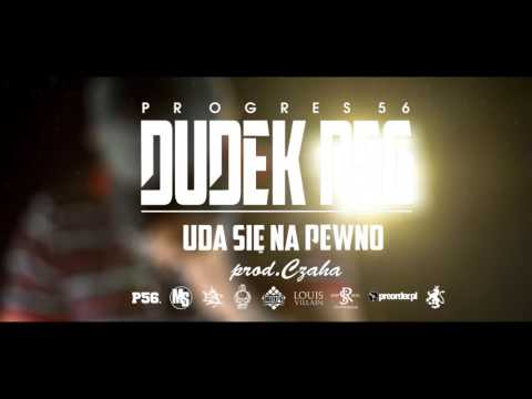 03. DUDEK P56 - UDA SIĘ NA PEWNO (Muz. Czaha)  (Progres56 - 9 SOLO Album Oficjalny Odsłuch)