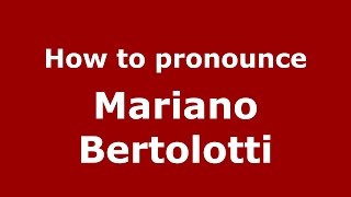 How to pronounce Mariano Bertolotti