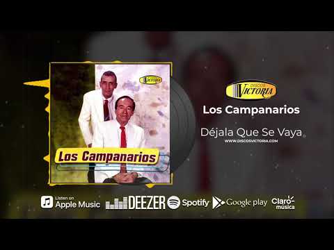 Los Campanarios - Déjala Que Se Vaya