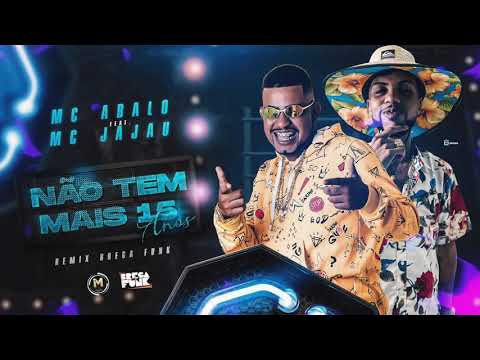 MC ABALO FEAT  MC JAJAU  -  NÃO TEM MAIS DE 15 ANOS