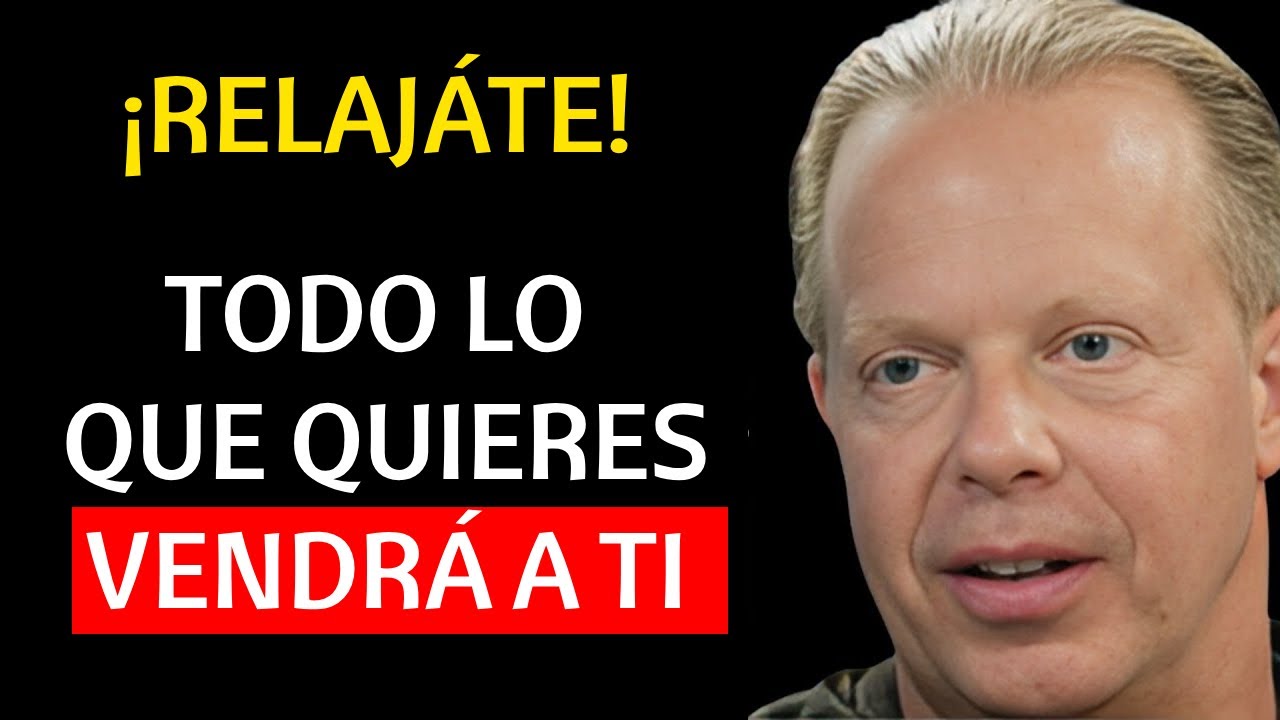 CÓMO RELAJARTE Y CONFIAR EN EL UNIVERSO | Todo lo que anhelas llegará ti - Dr. Joe Dispenza.