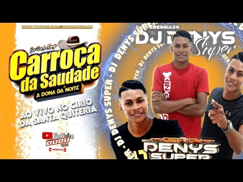 SET AO VIVO CARROÇA DA SAUDADE -  CIRIO ST QUITERIA - DJ DENYS SUPER - DIA 26-10-25