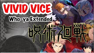 「VIVID VICE」 ３９歳のおじさんバージョン Who-ya Extended 『呪術廻戦』 OP2 Jujutsu Kaisen