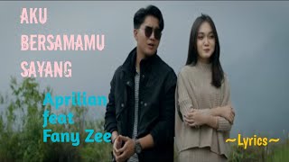 Download lagu AKU BERSAMAMU SAYANG || APRILIAN feat FANY ZEE || LYRICS @niakurniawati1413 mp3