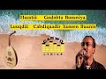 Cabdiqaadir Buunis|| Godobta Boosniya|| Qaaci Kaban|| Carwo Lyrics.
