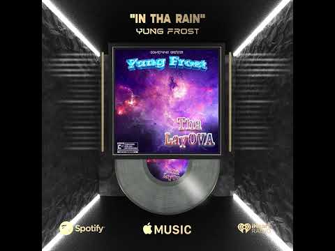 Yung Frost - "In The Rain" #ThaLayOVA (Album Visualizer)