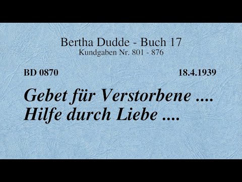 BD 0870 - GEBET FÜR VERSTORBENE .... HILFE DURCH LIEBE ....