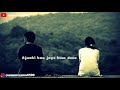 Chalo Ek Baar Phir Se Ajnabi Ban Jaye Status Video