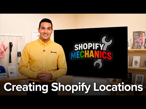 How to Create Shopify Locations and Assign Them to Products