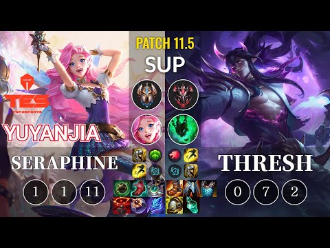 TES yuyanjia Seraphine vs Thresh Sup - KR Patch 11.5