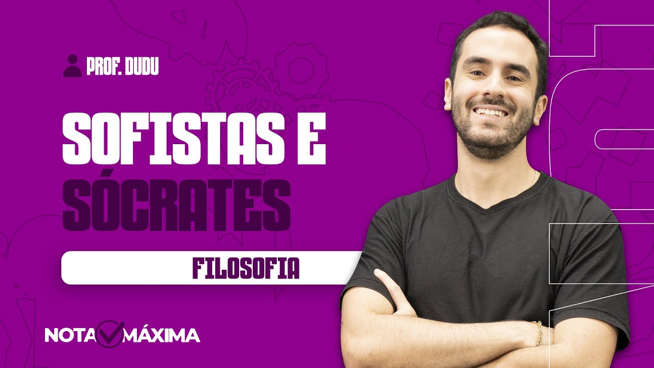 Aula de Filosofia | Sofistas e Sócrates - Professor Dudu