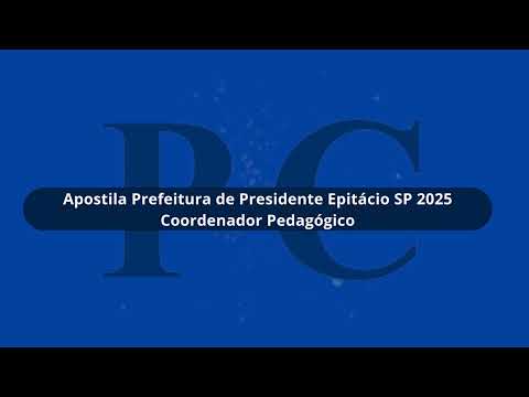 Apostila Prefeitura de Presidente Epitácio SP 2025 Coordenador Pedagógico