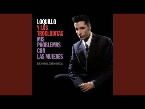 Ya No Puedo Bailar - Loquillo Y Los Trogloditas