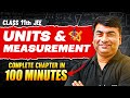 UNITS MEASUREMENTS In 100 Minutes Full Chapter Revision Class 11th JEE