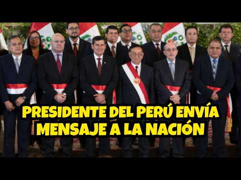PRESIDENTE DEL PERÚ , JOSÉ MARÍA BALCÁZAR ENVÍA NUEVO MENSAJE A LA NACIÓN