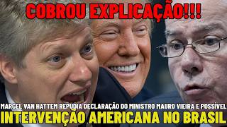 🚨MARCEL VAN HATTEM SOBE O TOM E DETONA MINISTRO MAURO VIEIRA E FALA DE INTERVENÇÃO DOS EUA NO BRASIL