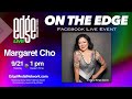 On the EDGE, ep. 13: Margaret Cho