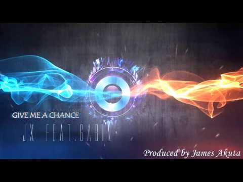 Jx-Give me a chance ft Gabin(Official single)