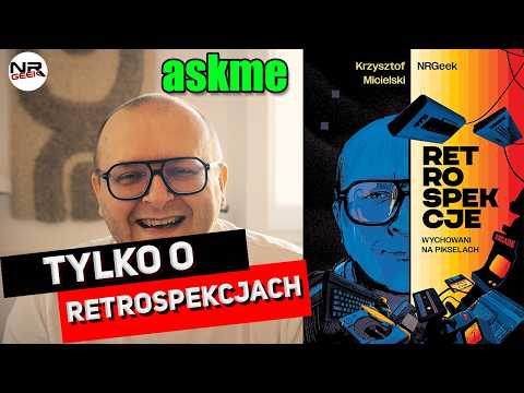 Askme #54 - Tylko o Retrospekcjach