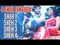 Singga sheh song jukebox || Sheh || Sheh2 || Sheh3 || Sheh4 || 4Sheh jukebox #rj02creation