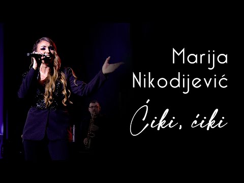 Marija Nikodijević & orkestar Borka Radivojevića - Ćiki, ćiki (Uživo)