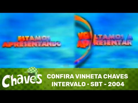 Confira Vinheta Chaves intervalo • SBT - 2004