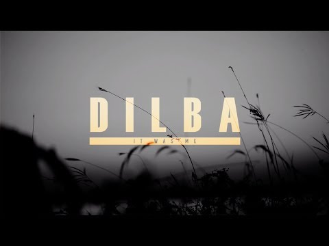 Dilba - It Was Me