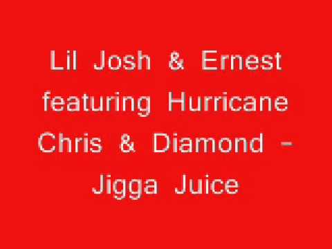 Lil Josh & Ernest featuring Hurricane Chris & Diamond - Jigga Juice (Lyrics)