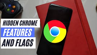 HIDDEN GOOGLE CHROME FLAGS AND FEATURES 2021