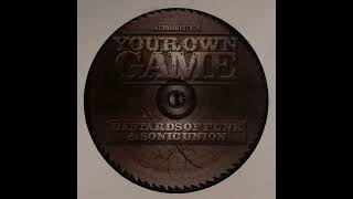 Bastards Of Funk & Sonic Union - Your Own Game