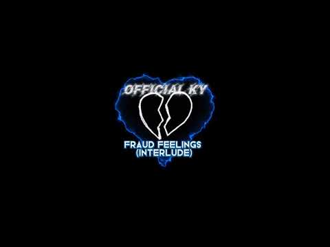 Official Ky - Fraud Feelings (interlude) [Audio]