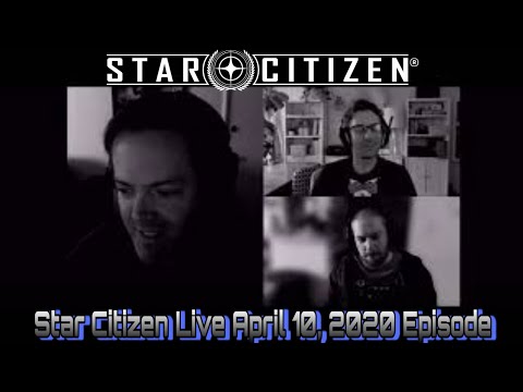Star Citizen - Star Citizen Live April 10, 2020 Episode