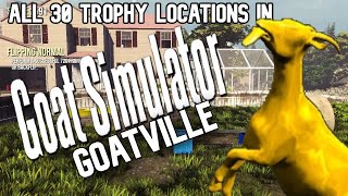 All 30 trophy locations in Goatville - Goat Simulator (PS4)