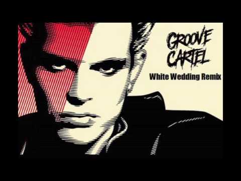 Billie Idol - White wedding (Groove Cartel Remix)