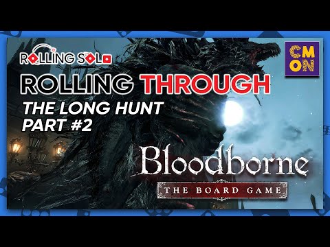 Bloodborne: The Board Game | Rolling Through | The Long Hunt | Part #2