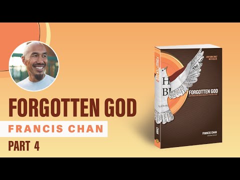 Francis Chan - Forgotten God Part 4 | Why Do You Want Him?