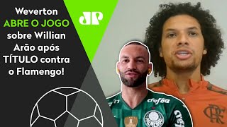 Exclusivo: ‘Queríamos ganhar para falar para o Arão que…’; Weverton é sincero após Palmeiras x Flamengo
