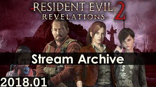[Livestream Archive] Resident Evil: Revelations 2 PC Stream