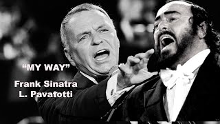 F Sinatra y L Pavarotti MY WAY En recuerdo a estos dos grandes DEP