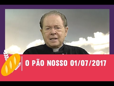 O Pão Nosso - 01/07/2017
