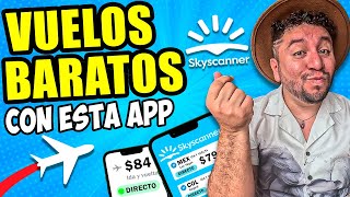 Así encuentro VUELOS RIDÍCULAMENTE BARATOS con Skyscanner ✈️