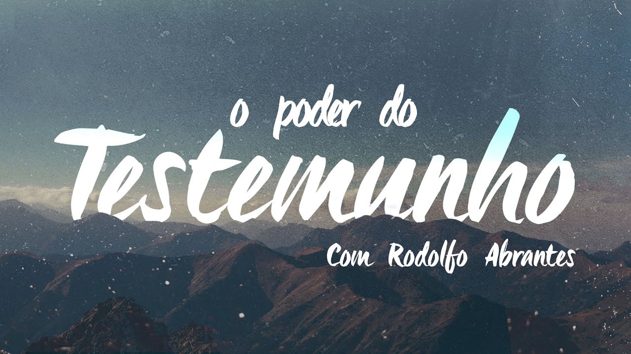 O PODER DO TESTEMUNHO // Testemunho: Rodolfo Abrantes -- 15 Nov 2015