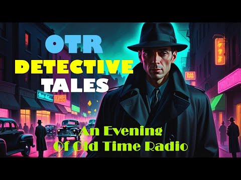 All Night Old Time Radio Shows | OTR Detective Tales! | Classic OTR Radio Shows | 9+ Hours!
