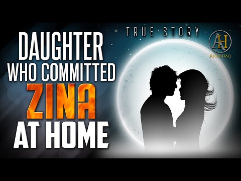 Daughter Who Committed Zina (Adultery) At Home [True Story] | Sheikh Abdul Majid